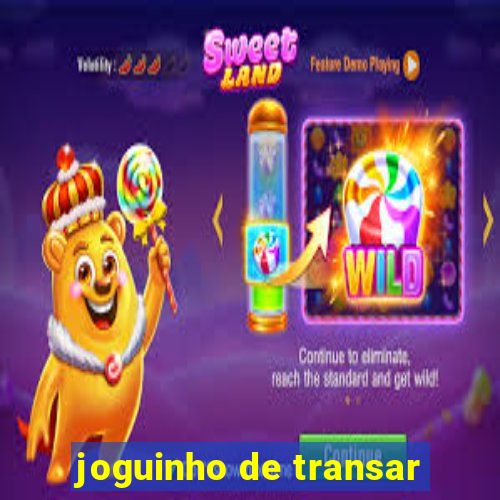 joguinho de transar